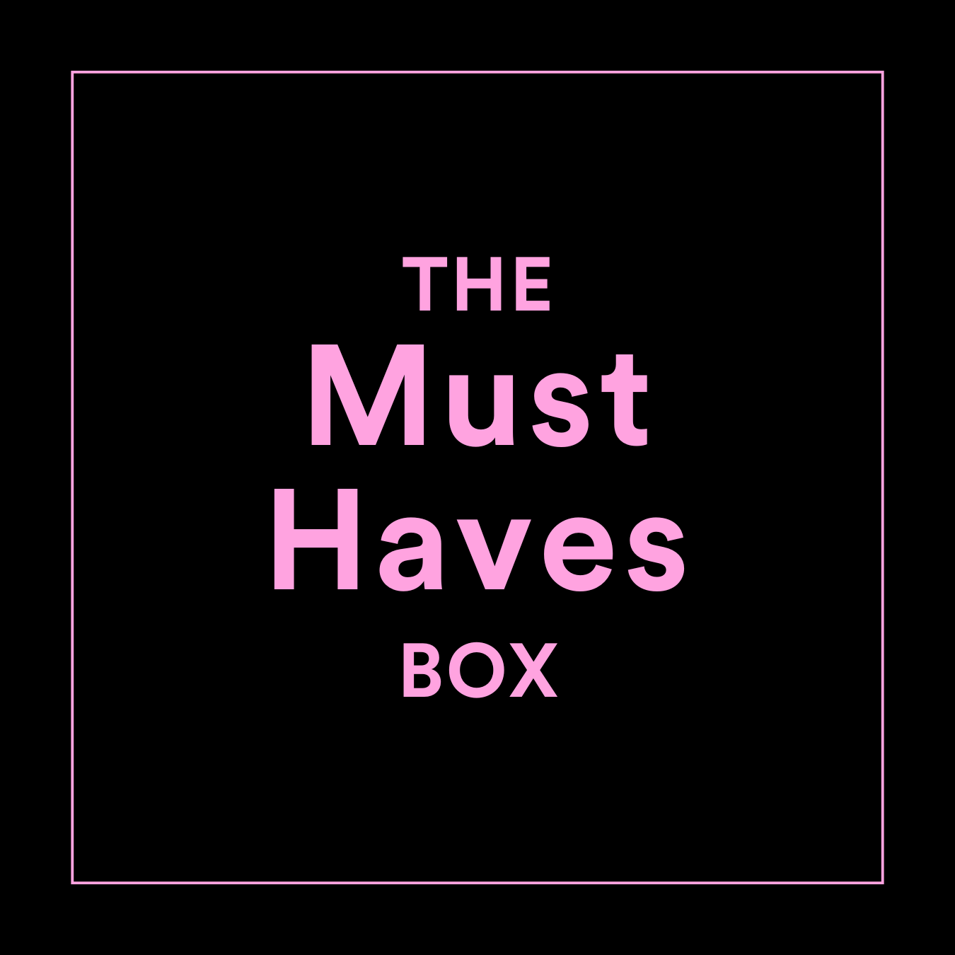 The Must-Haves Box