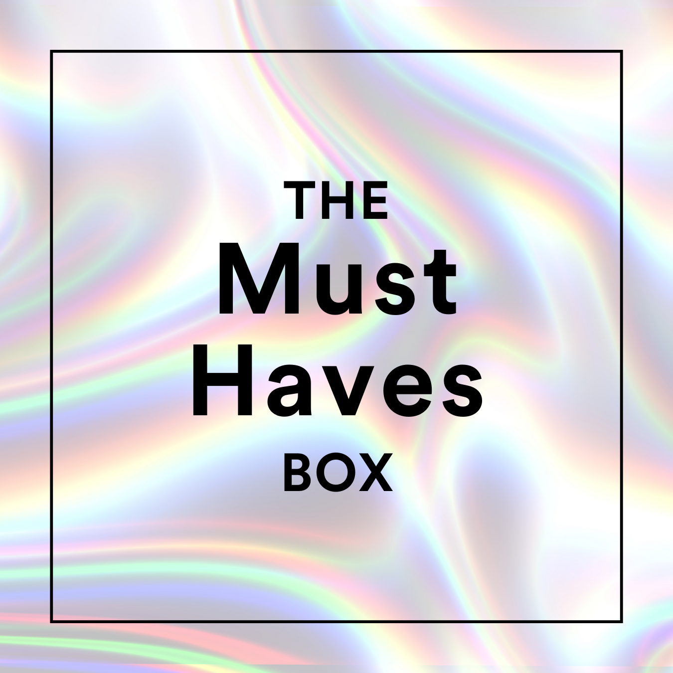 The Must-Haves Box