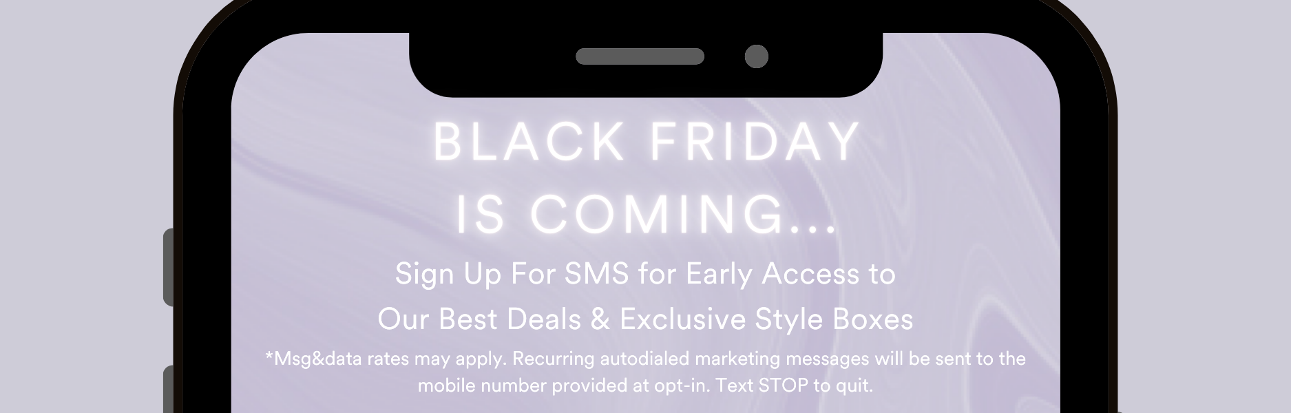 Black Friday is Coming... Sign up for SMS for Early Access to our best deals and exclusive offers.