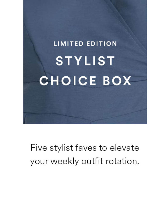 Stylist choise box. Five stylist faves to elevate your weekly outfit rotation.