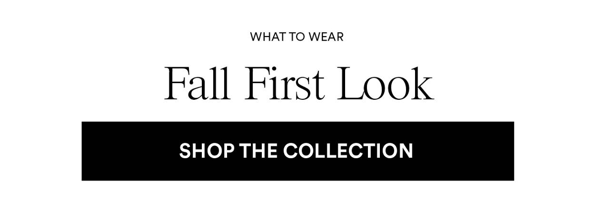 Fall First Look. Shop the collectionl