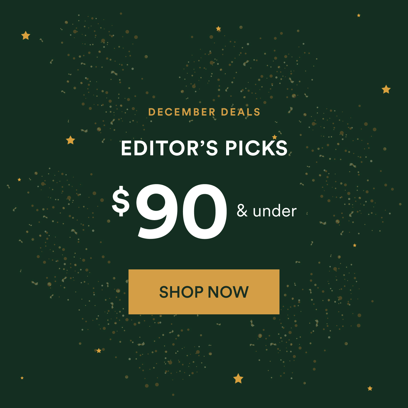 EDITOR'S PICKS | $50 & under. Shop Now