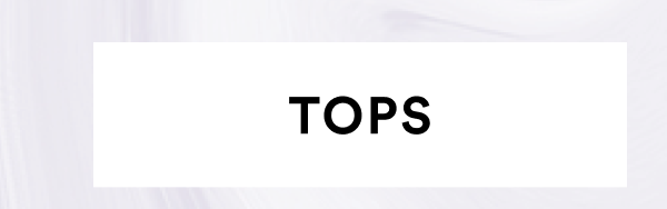 Tops