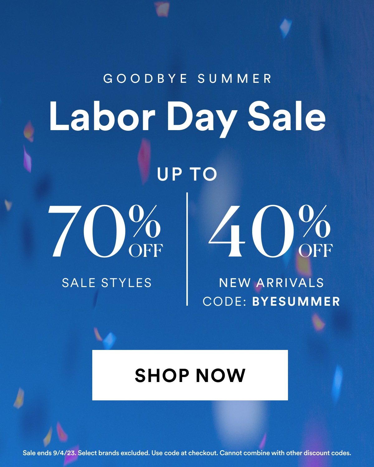 Labor Day Sale. Up To 70% OFF sale styles, 40% OFF New Arrovals. Code: BYESUMMER. Shop Now