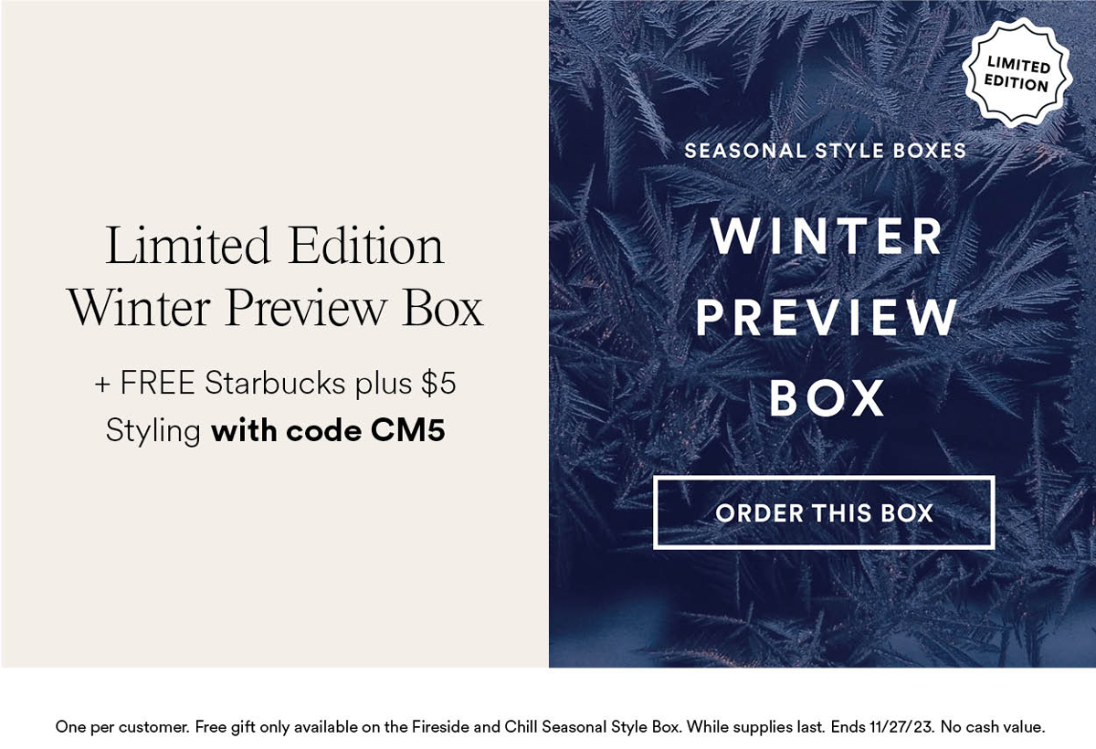 Winter Preview Box. Limited Edition. +FREE Starbucks plus $5 Styling with code CM5