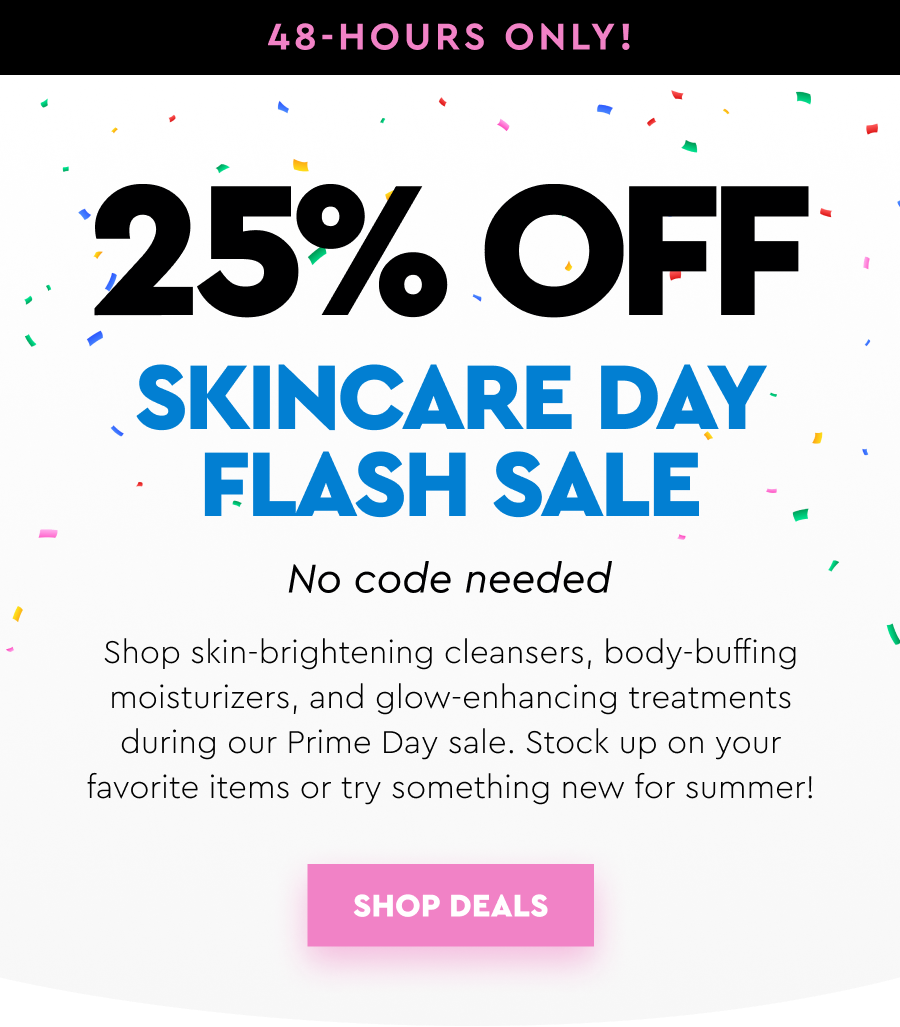 25% Off Prime Day sale—48 hours only! 💥 - Serious Skincare